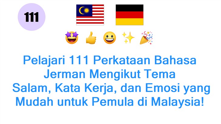 Pelajari 111 Perkataan Bahasa Jerman Mengikut Tema: Salam, Kata Kerja, dan Emosi yang Mudah untuk Pemula di Malaysia!
